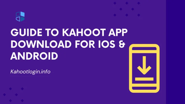 Guide to Kahoot App Download for iOS, Android & PC
