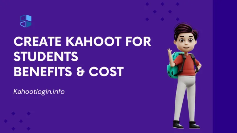 Create Kahoot For Students – Cost, Benefits & Disabilities