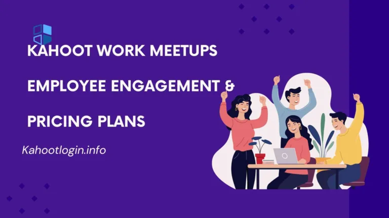 Kahoot Work Meetups, Employee Engagement & Pricing Plans