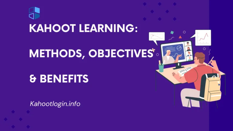 Kahoot Learning: Methods, Objectives & Benefits