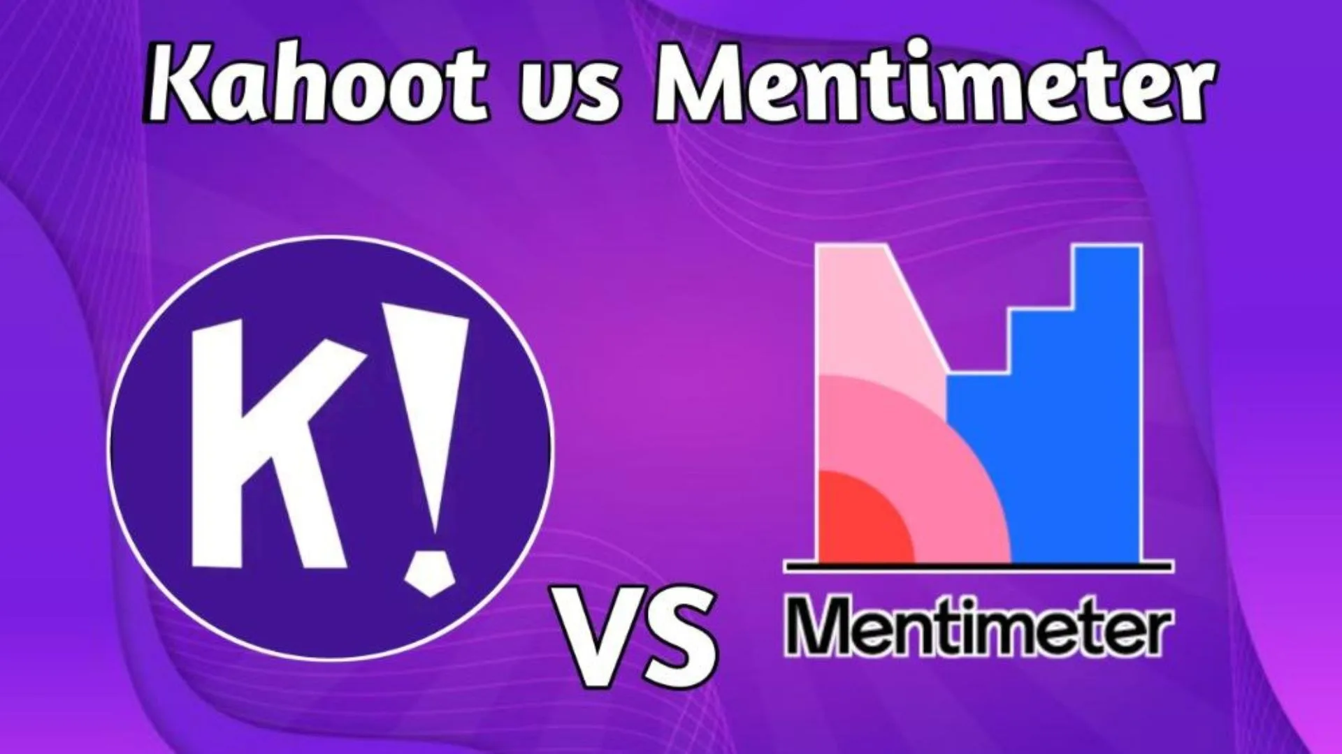 Kahoot vs Mentimeter